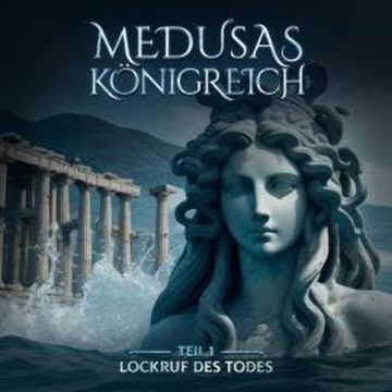 Medusas Königreich, Teil 1: Lockruf des Todes audiobook, Aikaterini Maria Schlösser