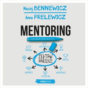 Mentoring. Zestaw narzędzi, Anna Prelewicz, Maciej Bennewicz