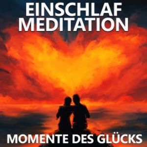 Momente des Glücks - Einschlafmeditation, Raphael Kempermann