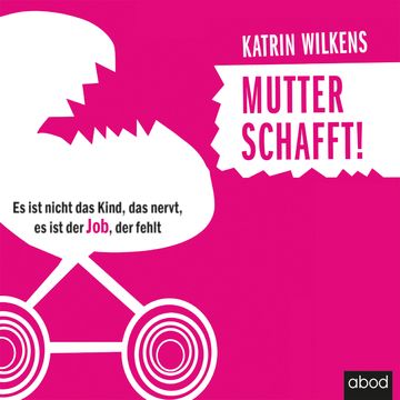 Mutter schafft! audiobook, Katrin Wilkens