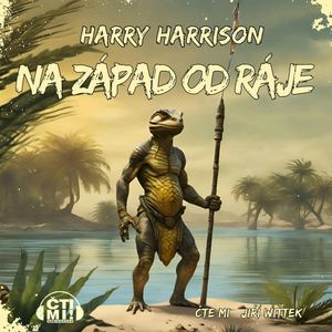 Na západ od ráje, Harry Harrison