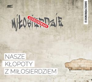 Nasze kłopoty z miłosierdziem, Dariusz Piórkowski SJ, Wydawnictwo WAM