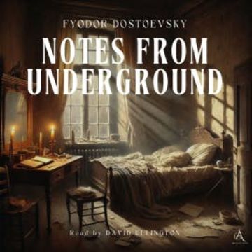 Notes from Underground - Audiobook audiobook, Fyodor Dostoevsky