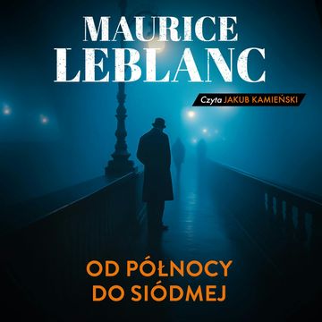 Od północy do siódmej audiobook, Maurice Leblanc