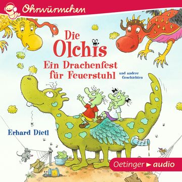 OHRWÜRMCHEN Die Olchis. Ein Drachenfest für Feuerstuhl und andere Geschichten audiobook, Erhard Dietl