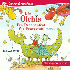 OHRWÜRMCHEN Die Olchis. Ein Drachenfest für Feuerstuhl und andere Geschichten, Erhard Dietl