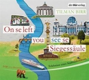 On se left you see se Siegessäule, Tilman Birr