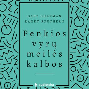 PENKIOS VYRŲ MEILĖS KALBOS, Gary Chapman, Randy Southern