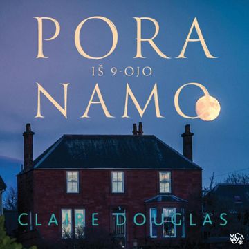 PORA IŠ 9-OJO NAMO audiobook, Claire Douglas