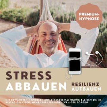 Premium-Hypnose-Bundle: Stress abbauen - Resilienz aufbauen audiobook, Patrick Lynen