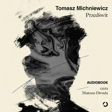 Przedświt audiobook, Tomasz Michniewicz