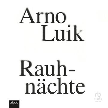 Rauhnächte audiobook, Arno Luik