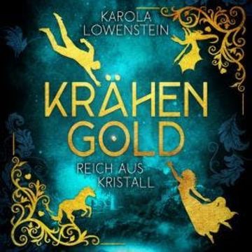 Reich aus Kristall - Krähengold-Saga, Buch 2 (ungekürzt) audiobook, Karola Löwenstein