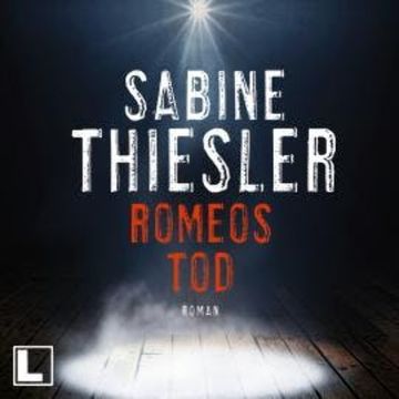 Romeos Tod (ungekürzt) audiobook, Sabine Thiesler