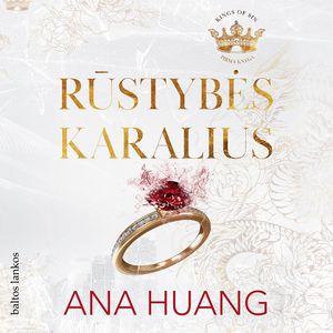RŪSTYBĖS KARALIUS. Pirma knyga, Ana Huang