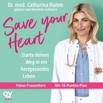 Save your Heart audiobook, Dr. med. Catharina Hamm