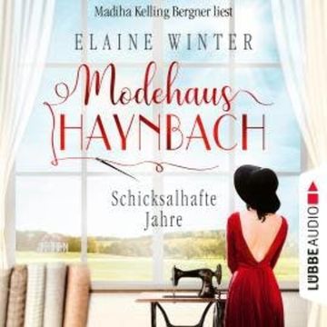 Schicksalhafte Jahre - Modehaus Haynbach, Teil 2 (Ungekürzt) audiobook, Elaine Winter