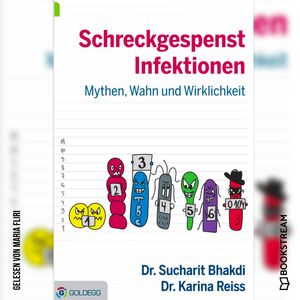 Schreckgespenst Infektionen - Mythen, Wahn und Wirklichkeit (Ungekürzt), Dr. Karina Reiss, Dr. Sucharit Bhakdi
