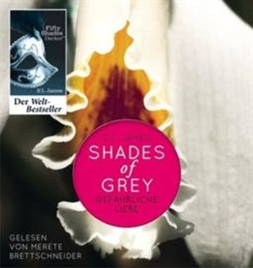 Fifty Shades of Grey. Gefährliche Liebe audiobook, E L James