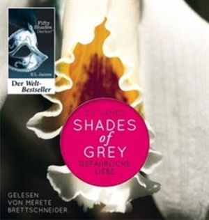 Fifty Shades of Grey. Gefährliche Liebe, E L James