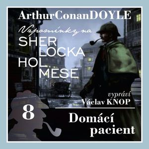Sherlock Holmes: Domácí pacient, Arthur Conan Doyle