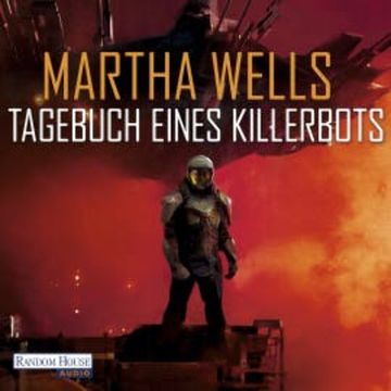 Tagebuch eines Killerbots audiobook, Martha Wells