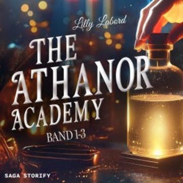 The Athanor Academy: Band 1-3 audiobook, Lilly Labord