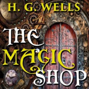 The Magic Shop audiobook, H.G. Wells
