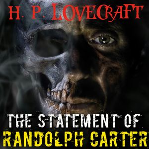 The Statement of Randolph Carter, H. P. Lovecraft