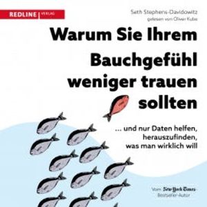 Warum Sie Ihrem Bauchgefühl weniger trauen sollten, Seth Stephens-Davidowitz