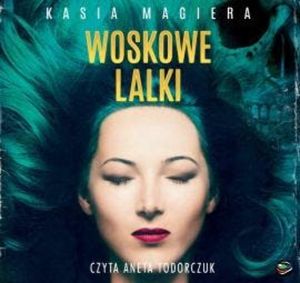 Woskowe lalki, Kasia Magiera
