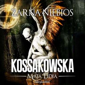 Żarna niebios audiobook, Maja Lidia Kossakowska