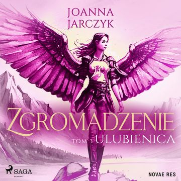 Zgromadzenie. Tom 3. Ulubienica, Joanna Jarczyk