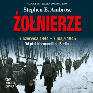 Żołnierze, Stephen E. Ambrose