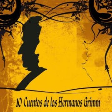 10 Cuentos de los Hermanos Grimm audiobook, Hermanos Grimm