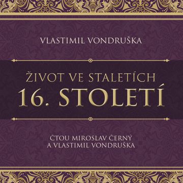 Život ve staletích: 16. století, Vlastimil Vondruška