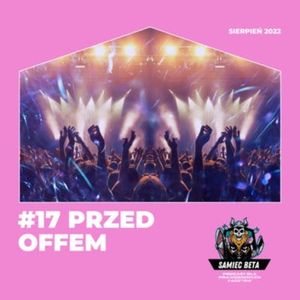 #17 "JAK ZAGADAĆ DO DZIEWCZYNY?", OFF FESTIVAL I KABARET NEO-NÓWKA [+18], Mateusz Płocha, Szymon Żurawski