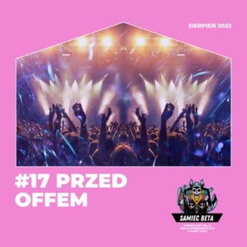 #17 "JAK ZAGADAĆ DO DZIEWCZYNY?", OFF FESTIVAL I KABARET NEO-NÓWKA [+18] audiobook, Mateusz Płocha, Szymon Żurawski