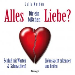 Alles für ein bißchen Liebe?, Julia Kathan