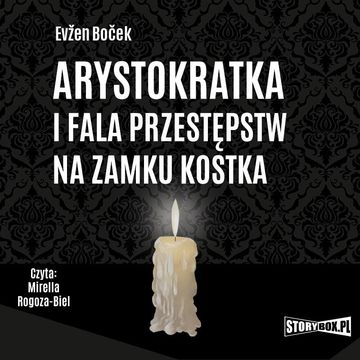 Arystokratka. Tom 4. Arystokratka i fala przestępstw na zamku Kostka audiobook, Evžen Boček