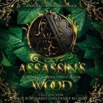 Assassin's Wood - Bürokratie kann tödlich sein (ungekürzt) audiobook, Ann-Kathrin Karschnick