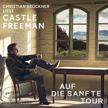 Auf die sanfte Tour audiobook, Castle Freeman Jr.