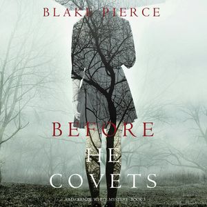 Before He Covets (A Mackenzie White Mystery - Book 3), Blake Pierce