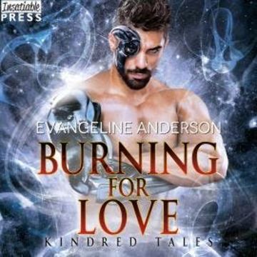 Burning for Love - A Kindred Tales Novel (Unabridged) audiobook, Evangeline Anderson