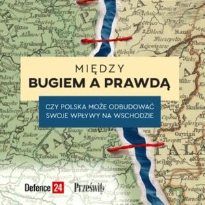 Czy Polska odbuduje wpływy na wschodzie? | DEBATA, Mateusz Grzeszczuk