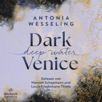 Dark Venice. Deep Water (Dark Venice 1) audiobook, Antonia Wesseling