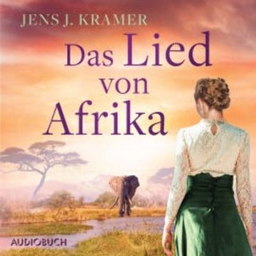 Das Lied von Afrika audiobook, Jens J. Kramer