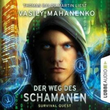 Der Weg des Schamanen - Survival Quest-Serie 1 (Ungekürzt) audiobook, Vasily Mahanenko
