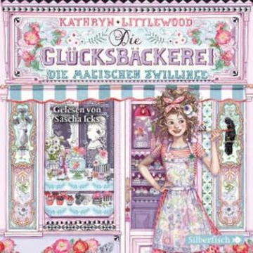 Die Glücksbäckerei 9: Die magischen Zwillinge audiobook, Kathryn Littlewood