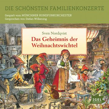 Die schönsten Familienkonzerte. Das Geheimnis der Weihnachtswichtel audiobook, Sven Nordqvist